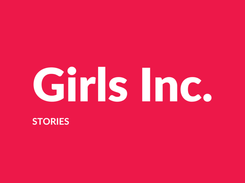 A Place to Be Themselves: How Girls Inc. Helps Girls Show Up Fully and Fearlessly